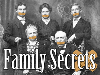 Family Secrets!