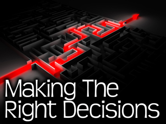 Making The Right Decisions!