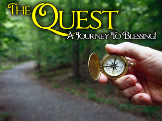 The Quest! A Journey To Blessing!