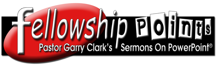 Fellowship Sermons On PowerPoint!